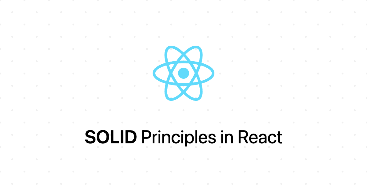 SOLID Principles in React