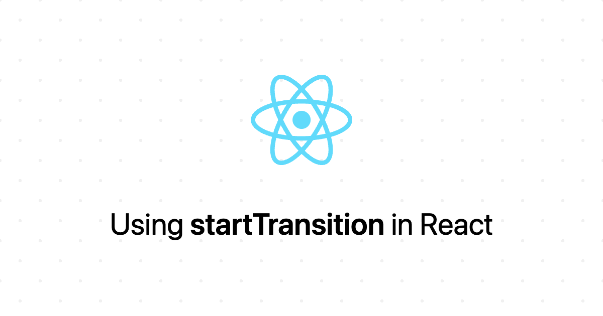 Using startTransition in React